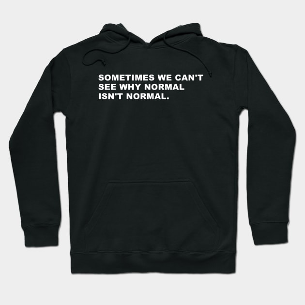 House Quote Hoodie by WeirdStuff